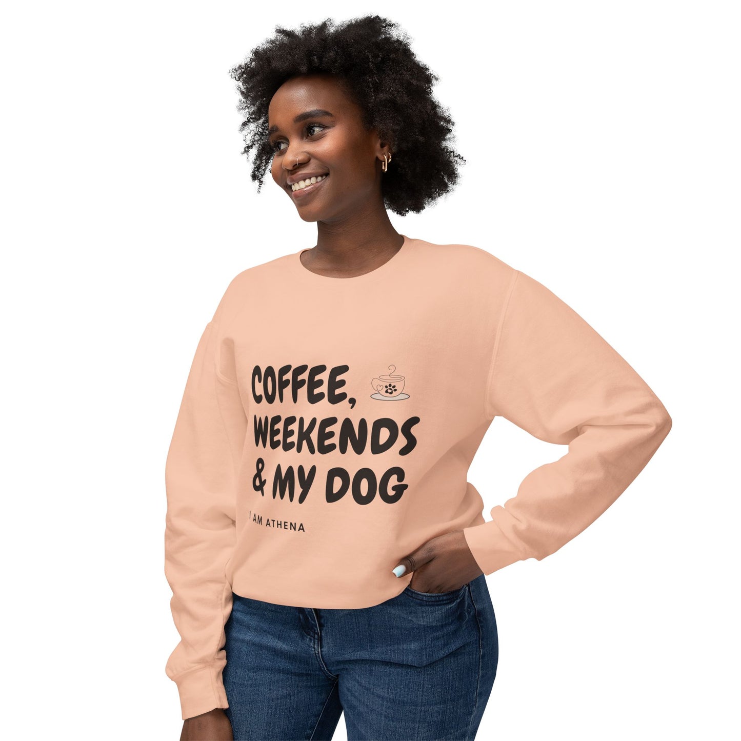 Coffee, Weekends & My Dog Sweatshirt
