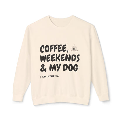 Coffee, Weekends & My Dog Sweatshirt